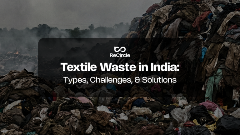 Textile Waste in India: Types, Challenges, & Solutions