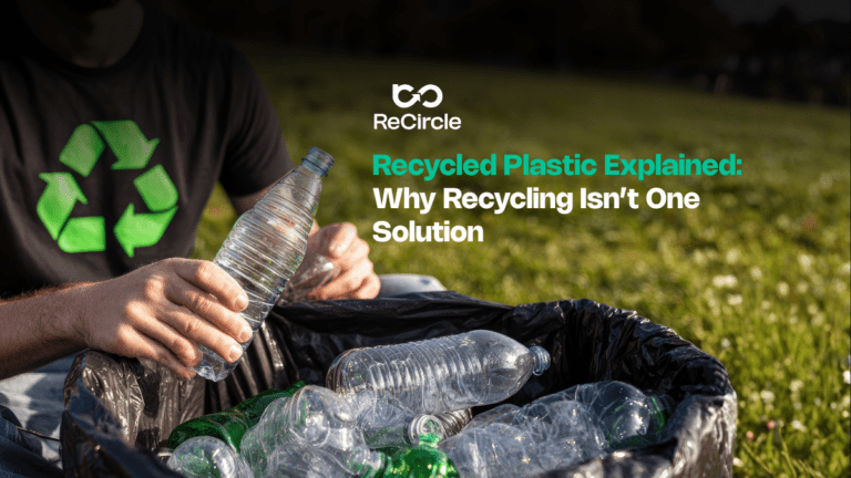 Recycled Plastic Explained: Why Recycling Isn’t One Solution