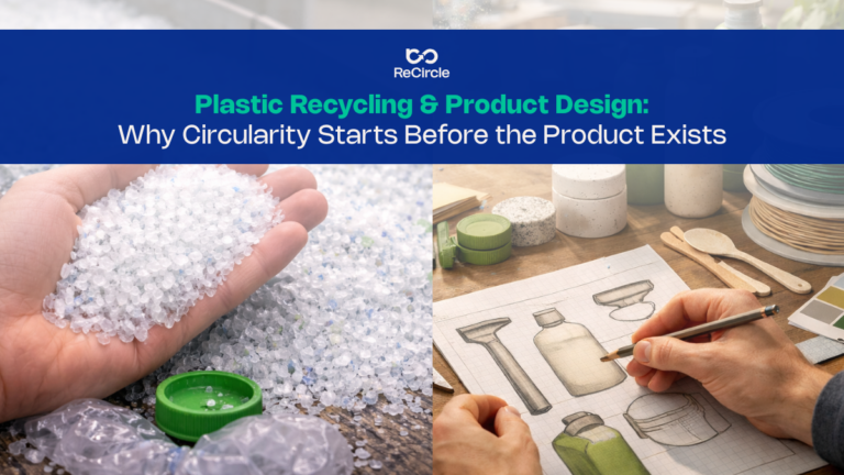 Plastic Recycling & Product Design: Why Circularity Starts Before the Product Exists