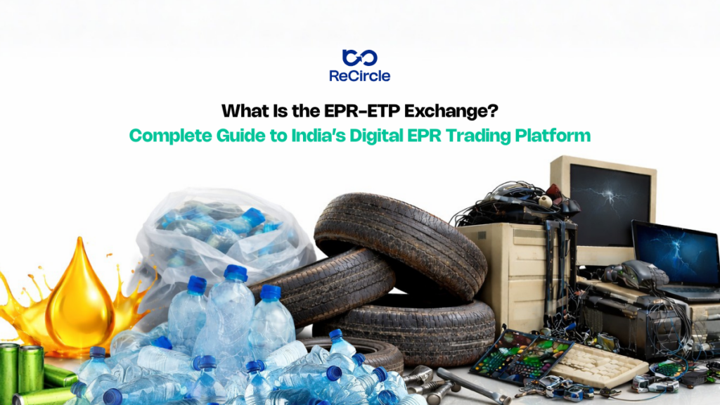 What Is the EPR ETP Exchange? Complete Guide to India’s Digital EPR Trading Platform
