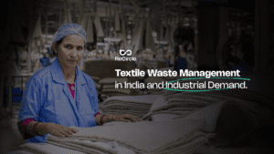Textile Waste Management in India and Industrial Demand