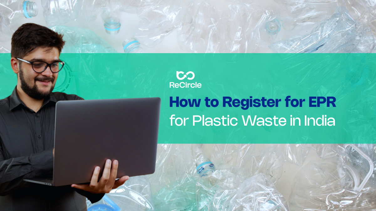 How to Register for EPR for Plastic Waste in India ReCircle